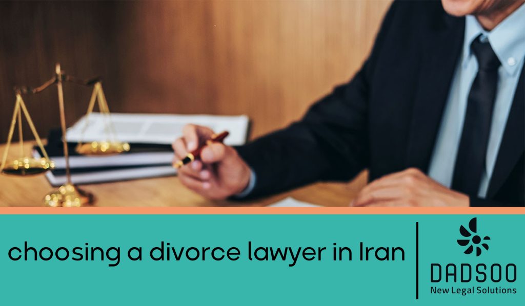 A complete guide to choosing a divorce lawyer in Iran